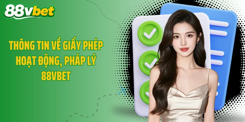 Thông tin về giấy phép hoạt động, pháp lý 88VBET
